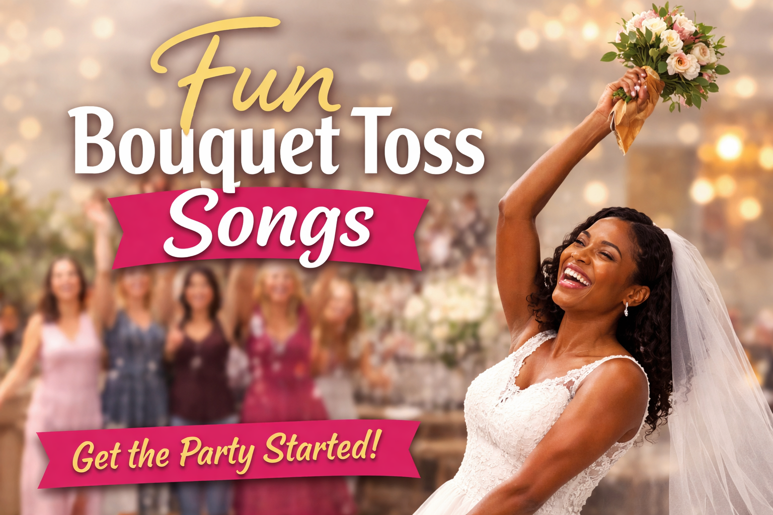 Fun Bouquet Toss Songs