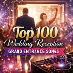 Top 100 wedding reception grand entrance songs