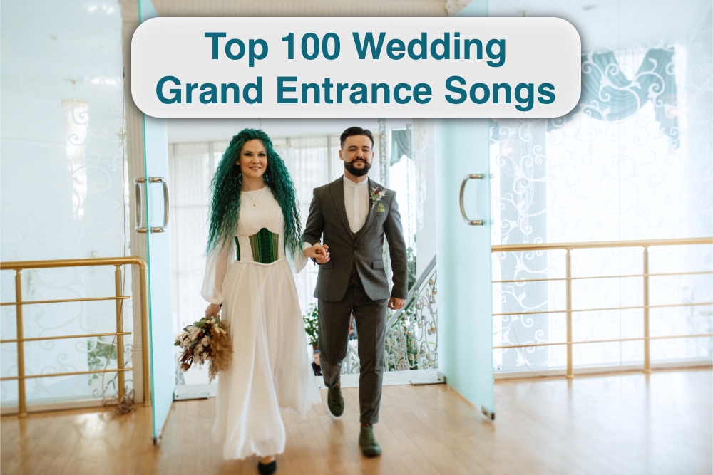 Top 100 Wedding Reception Grand Entrance Songs (2026)