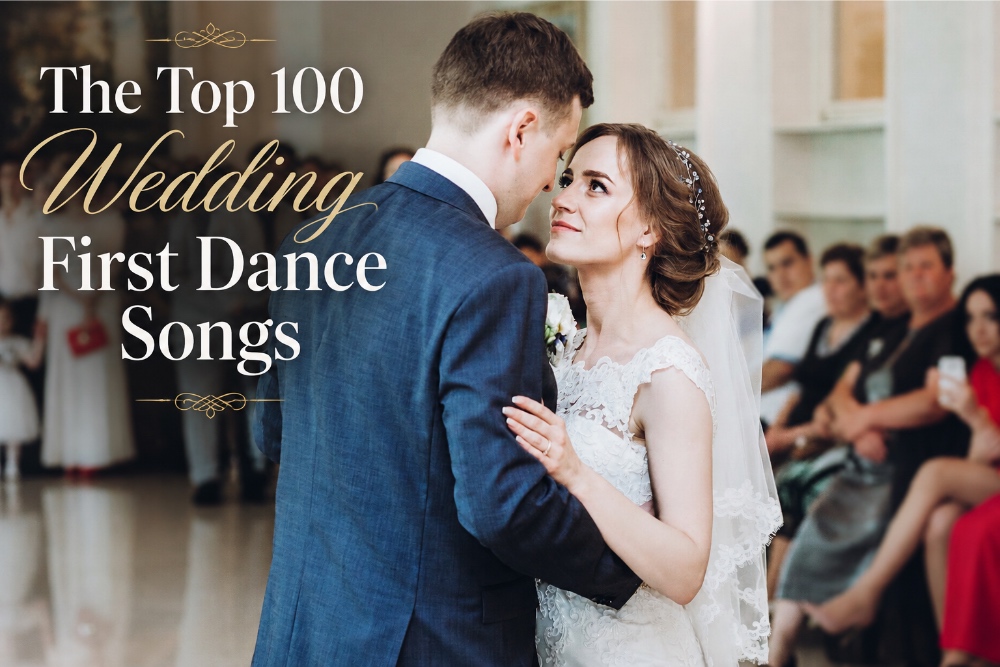 The Top Wedding First Dance Songs