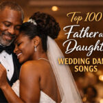 Top 100 Father and Daughter Wedding Dance Songs
