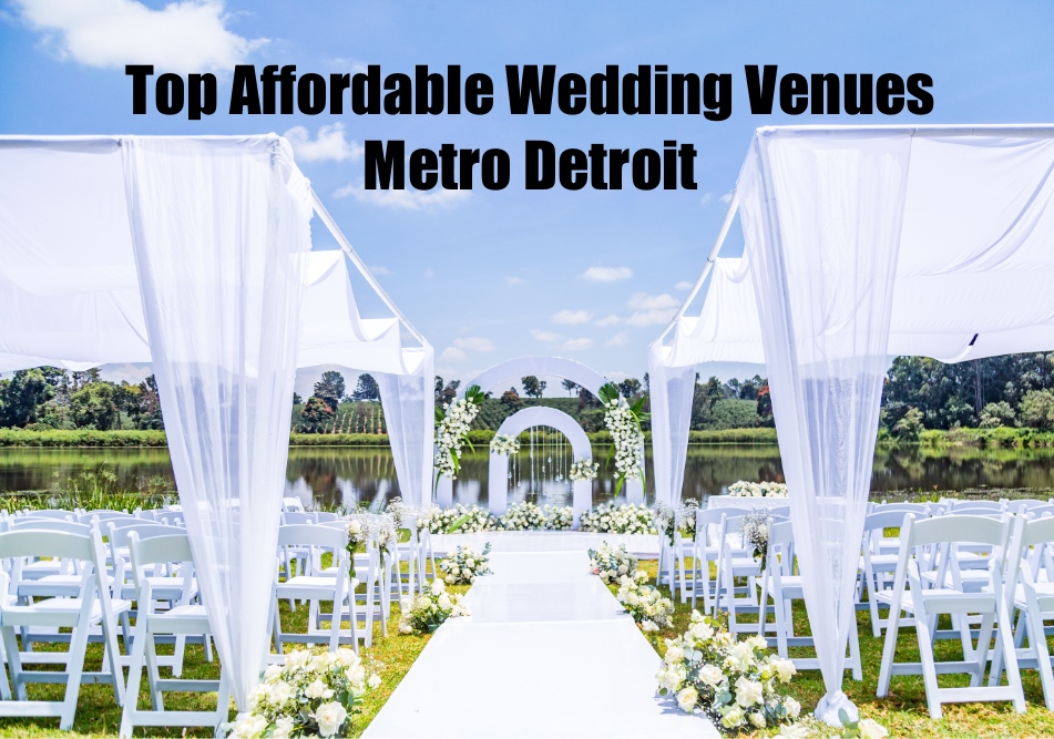 Top Affordable Wedding Venues In Metro Detroit Michigan