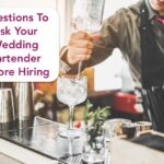 Top Questions To Ask Your Wedding Bartender Before Hiring