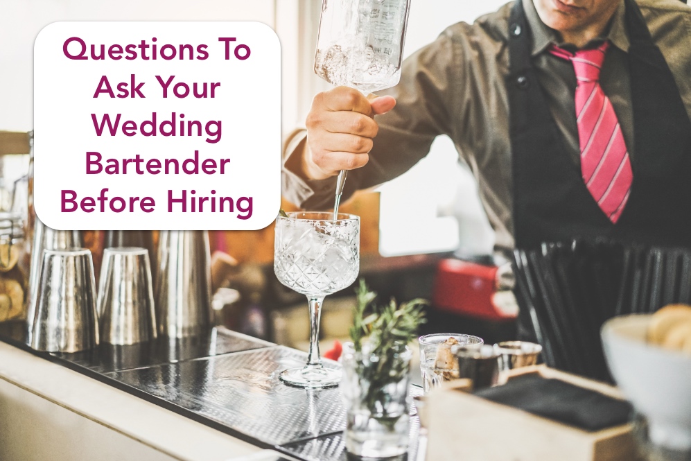 Top Questions To Ask Your Wedding Bartender Before Hiring