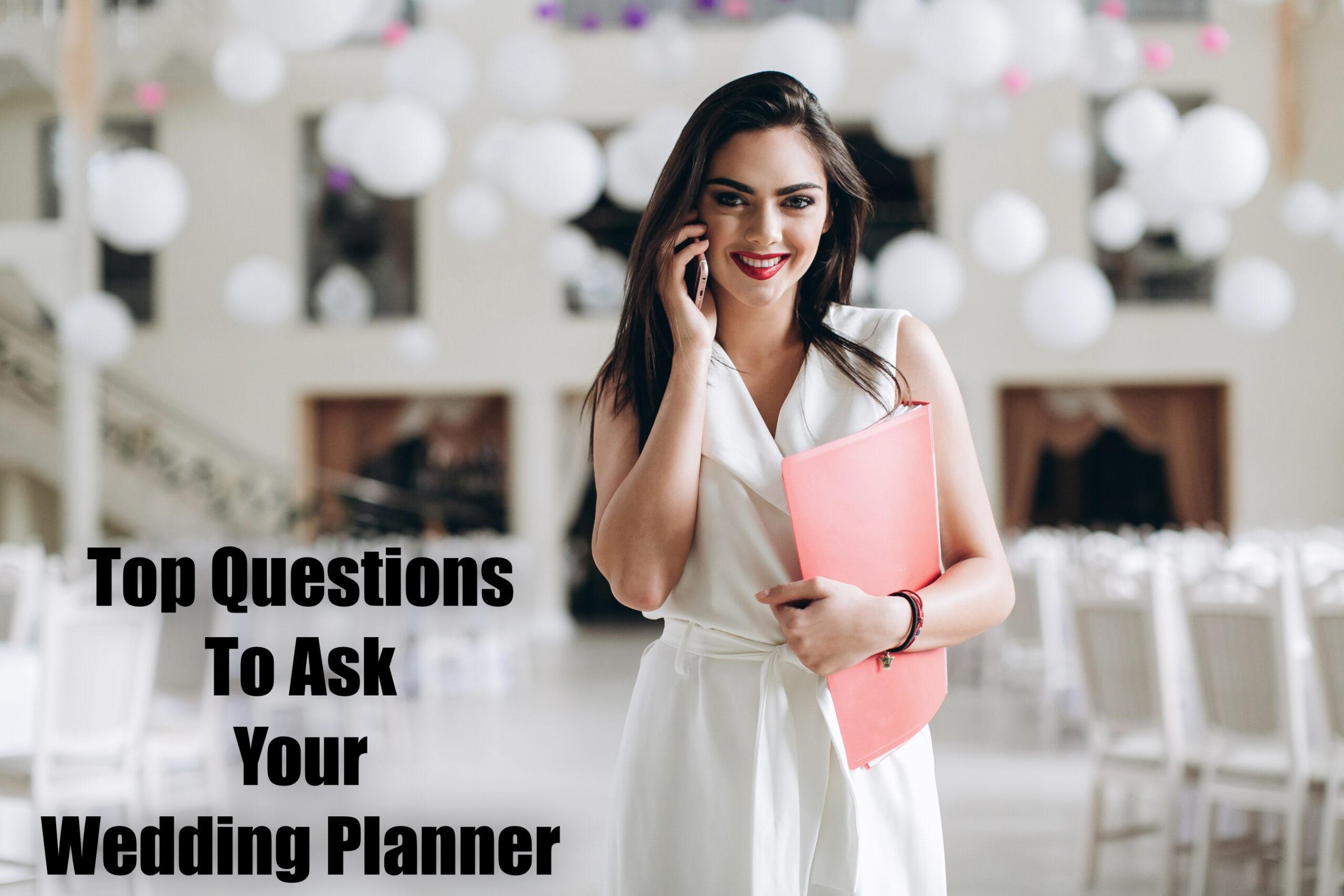 Top Questions To Ask Your Wedding Planner Before You Hire