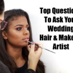 Questions to Ask Your Wedding Hair and Makeup Artist Top Questions To ask your wedding hair and makeup artist
