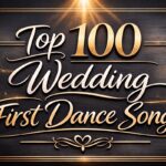 Top 100 Wedding First Dance Songs