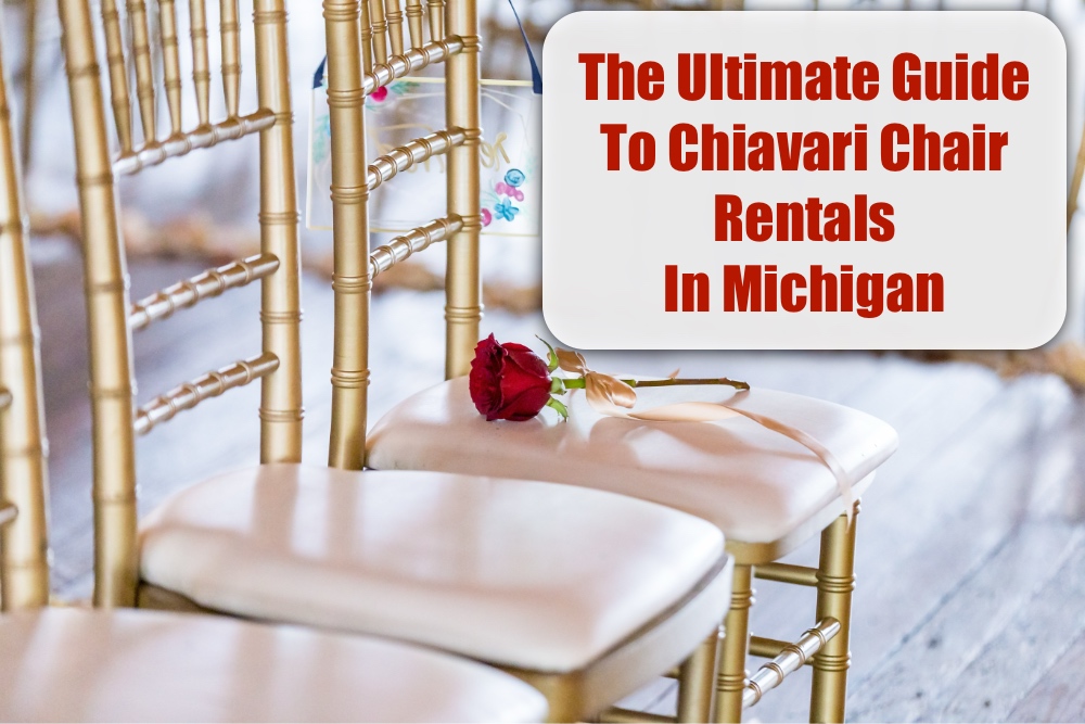 The Ultimate Guide to Chiavari Chair Rentals in Michigan