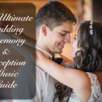 The Ultimate Wedding Ceremony and Reception Music Guide