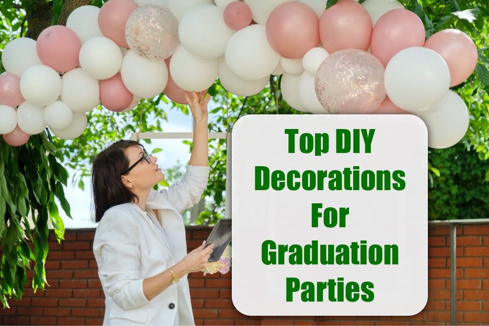 Top DIY Decorations for Graduation Parties