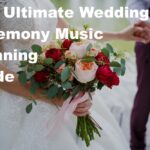 The Ultimate wedding ceremony music planning guide