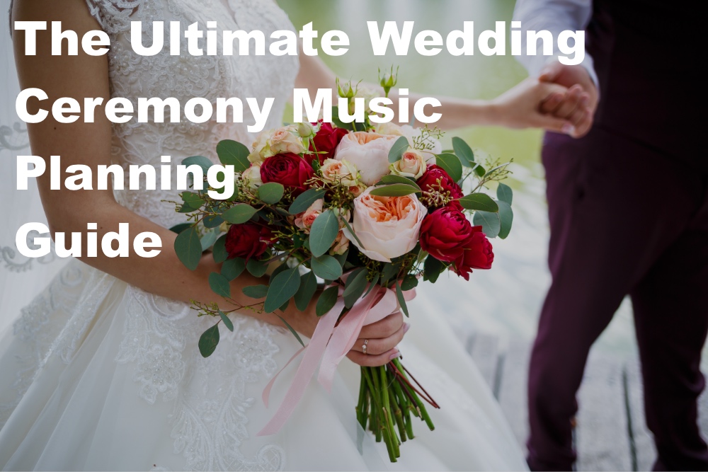 The Ultimate Wedding Ceremony Music Guide 2026