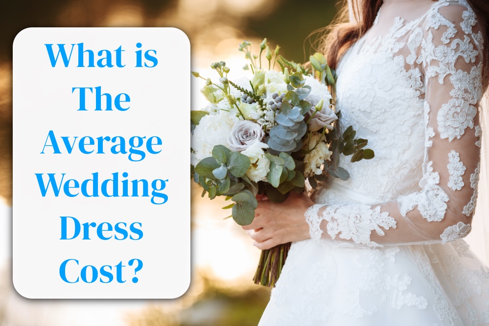 What Is the Average Wedding Dress Cost in 2026 Complete Guide