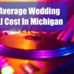 Average Wedding DJ Cost In Michigan Average Wedding DJ Cost In Michigan