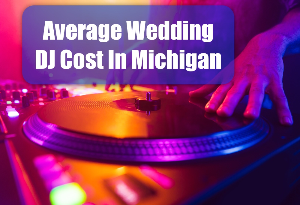 Average Wedding DJ Cost In Michigan