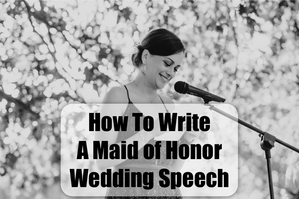 How To Write a Maid of Honor Speech and Toast