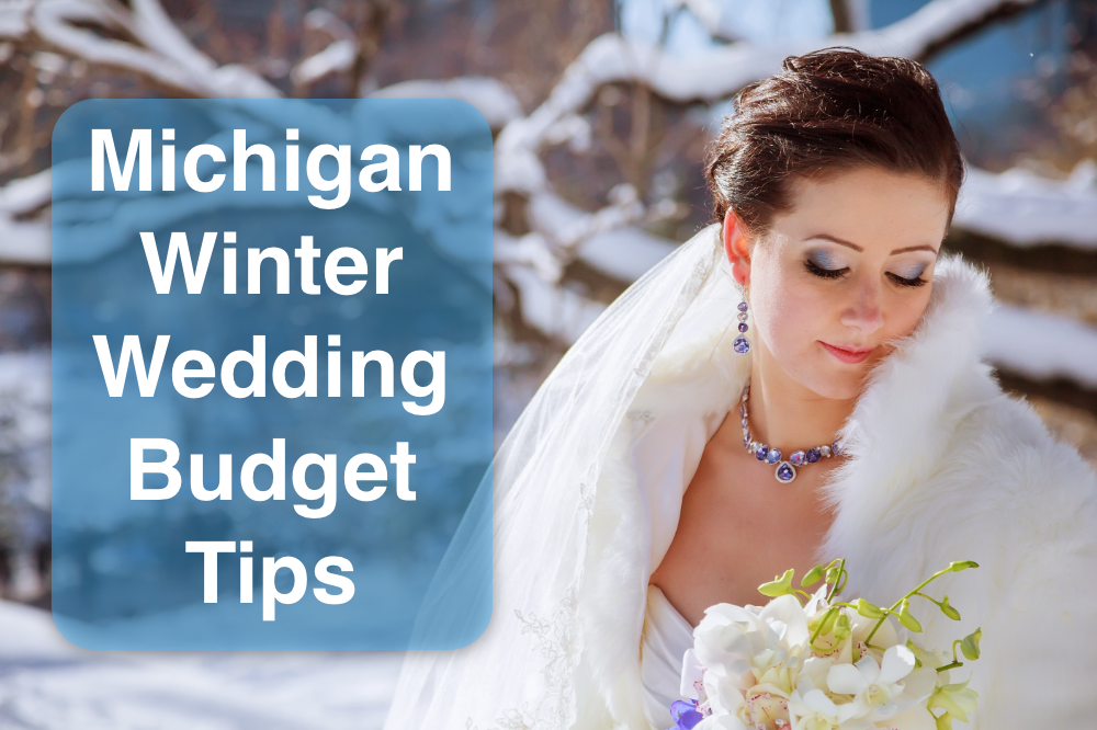 Michigan Winter Wedding Budget Tips