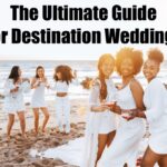 The Ultimate Guide For Destination Weddings The Ultimate Guide For Destination Weddings