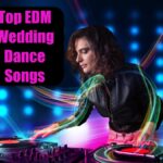 Top EDM Wedding Reception Dance Songs Top EDM Weddin Reception Dance Songs