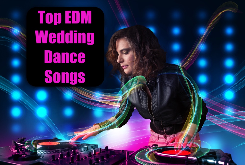Top EDM Wedding Reception Dance Songs